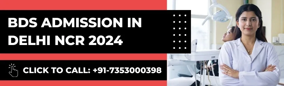 BDS Admission in Delhi NCR 2024