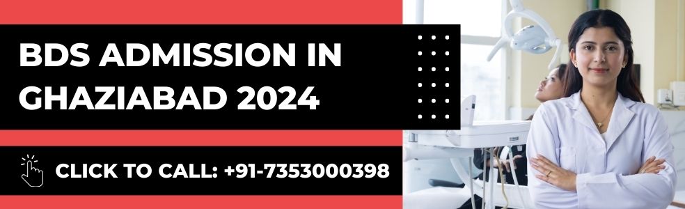 BDS Admission in Ghaziabad 2024
