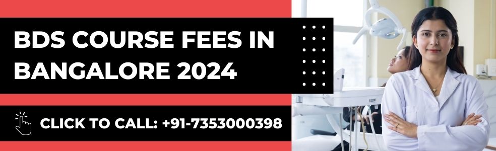 BDS Course Fees in Bangalore 2024 - The Fee Structure Explained