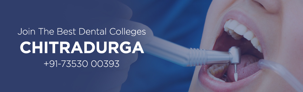 Top Dental Colleges in Chitradurga - Admission, Courses, Facilities