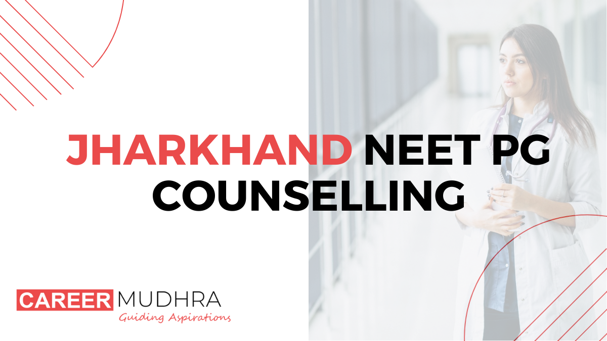 Jharkhand NEET PG Counselling 2024 Date, Registration Process, Fees