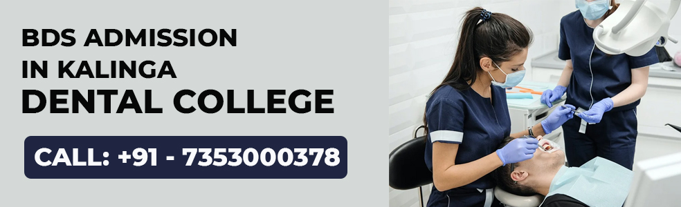 Kalinga Dental College Admission