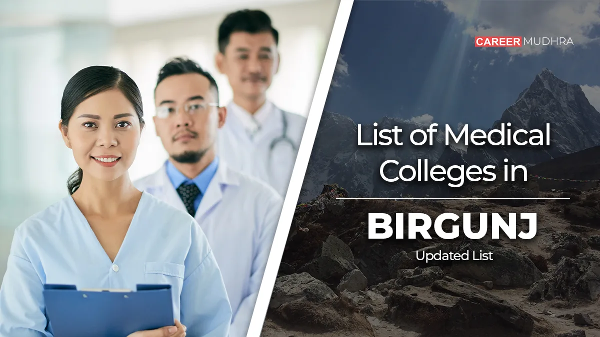 National Medical Colleges in Birgunj - MBBS Admission of 2024