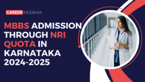 MBBS Admission through NRI Quota in Karnataka Fees 2024-25