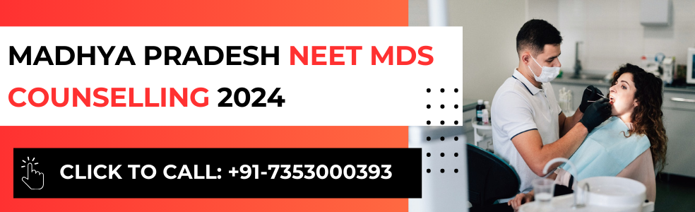 Madhya Pradesh NEET MDS Counselling 2024