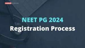 NEET PG 2024 Registration Process: Step-by-Step Guide