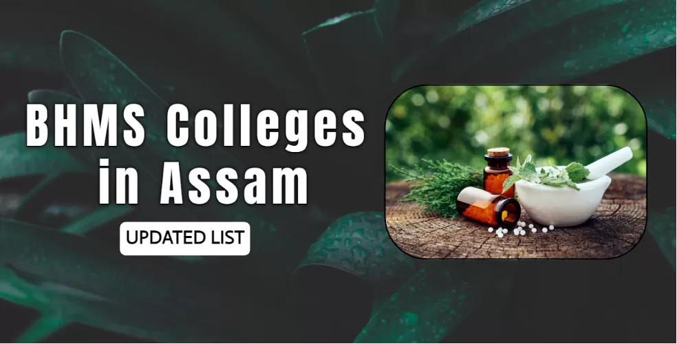 BHMS Colleges in Assam: Homeopathy Admissions 2025-26
