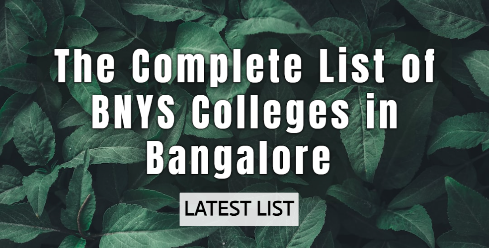 Top BNYS Colleges in Bangalore with Fee Structure, Admission Procedure