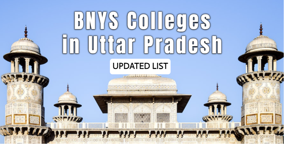 BNYS Colleges in Uttar Pradesh – Top Colleges with Fee Structure