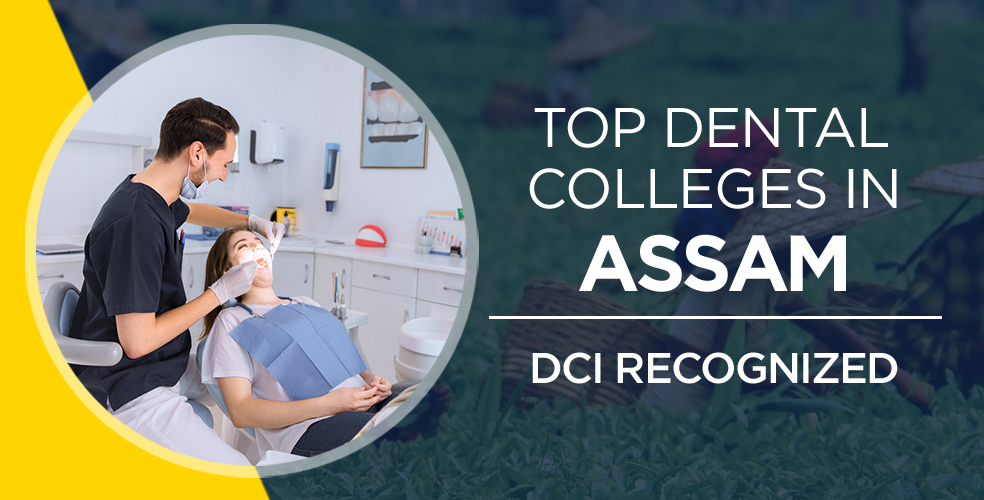Best Government Dental Colleges in Assam | List and Fee Structure