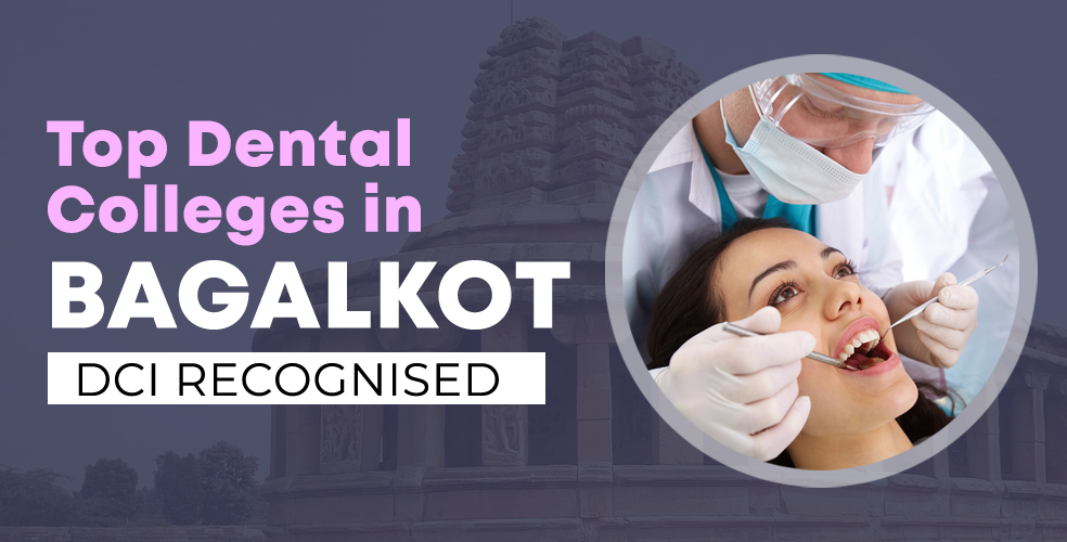 List of Dental Colleges in Bagalkot 2023-24