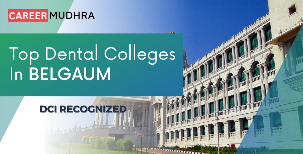 Best Dental Colleges in Belgaum - Updated List with Fees [2023]