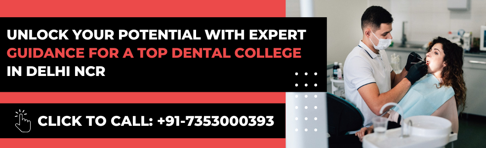Dental Colleges in Delhi NCR - Ranking, Facilities, Admission Procedures