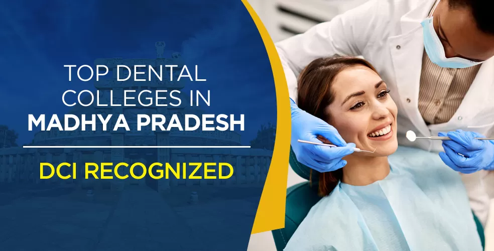 Top Dental Colleges in Madhya Pradesh 2026: Complete List