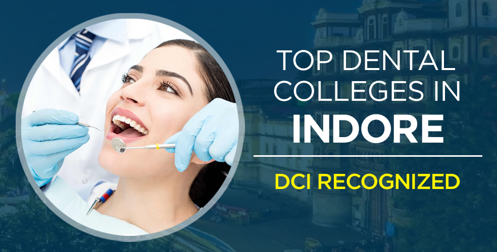 Best Dental Colleges in Indore | List of Ranked Colleges 2023-24