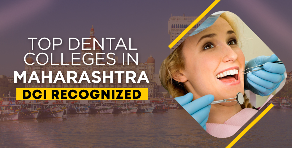 Dental Colleges In Maharashtra | List of Private & Government Dental Colleges 2023
