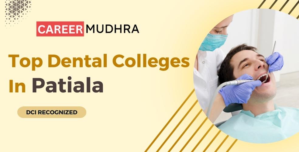 Top Dental Colleges in Patiala- Private & Govt Colleges
