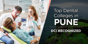 List of Dental Colleges in Pune 2024 – BDS & MDS course