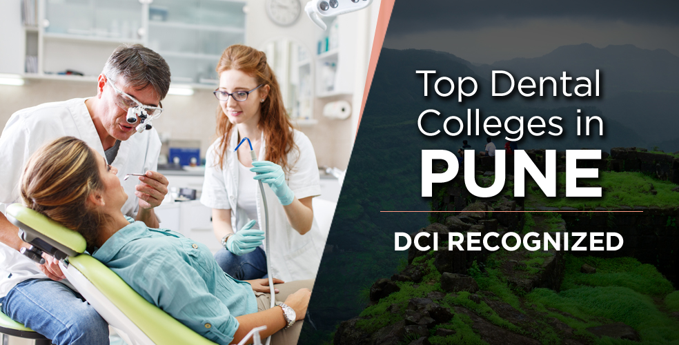 List of Dental Colleges in Pune 2024-25 – BDS & MDS course