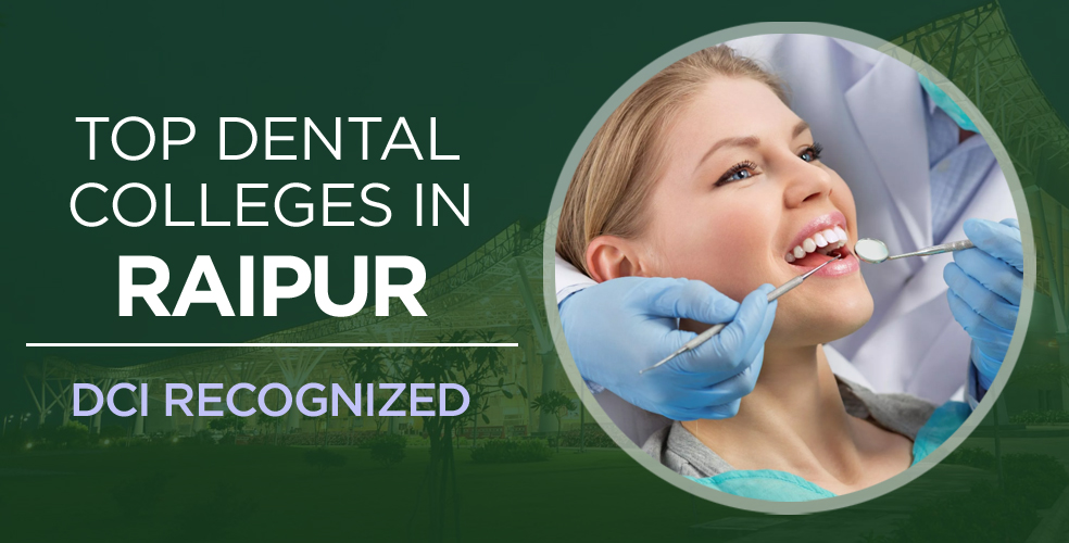 List of Top Dental Colleges in Raipur | Admissions