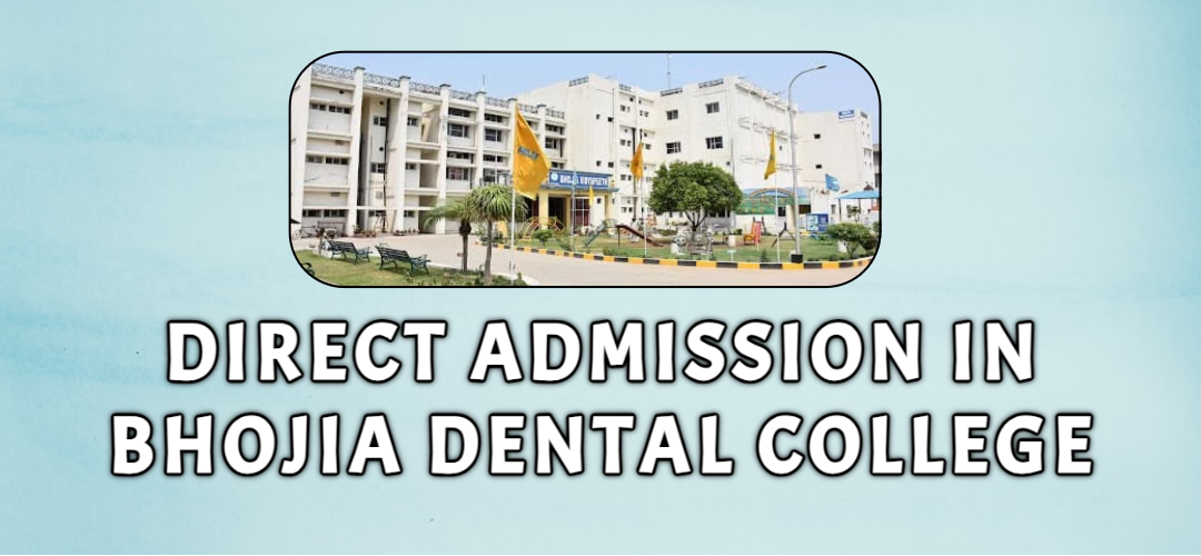 Direct Admission in Bhojia Dental College Baddi 2023