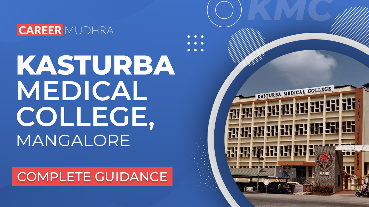 Kasturba Medical College Mangalore Admission, Courses Offered, Fee Structure, Internship Training, On-Campus Facilities