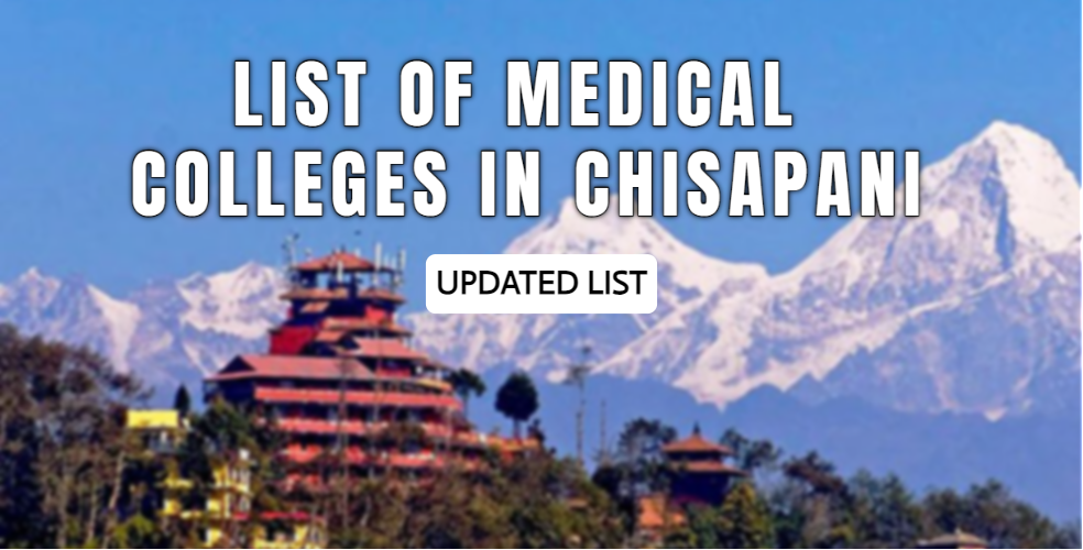 Medical Colleges in Chisapani, Nepal - Admission & Fee Structure