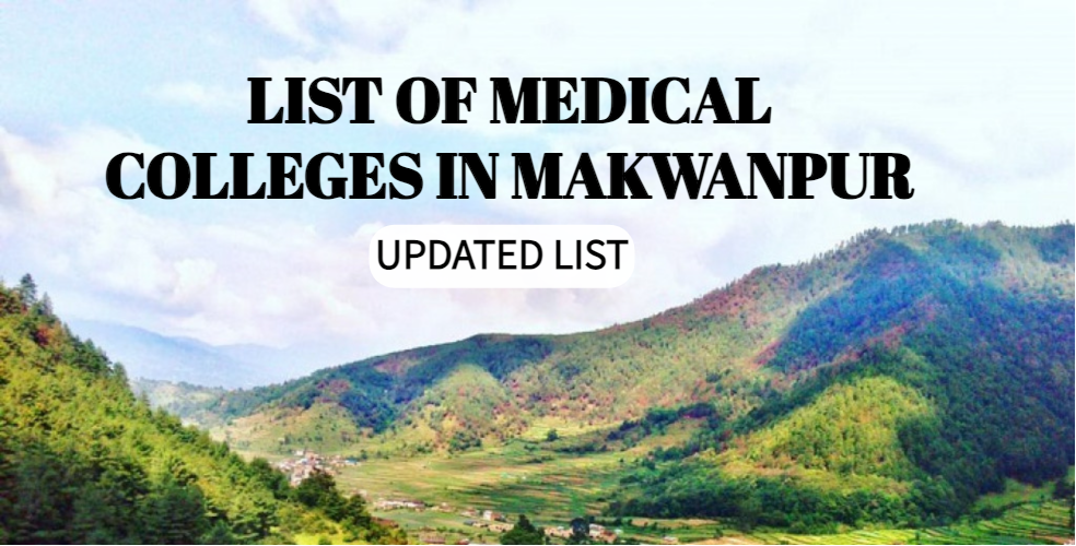 Medical Colleges in Makwanpur - Nurturing Medical Excellence
