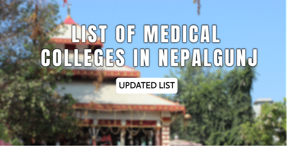 Medical Colleges in Nepalgunj - Updated List of 2023