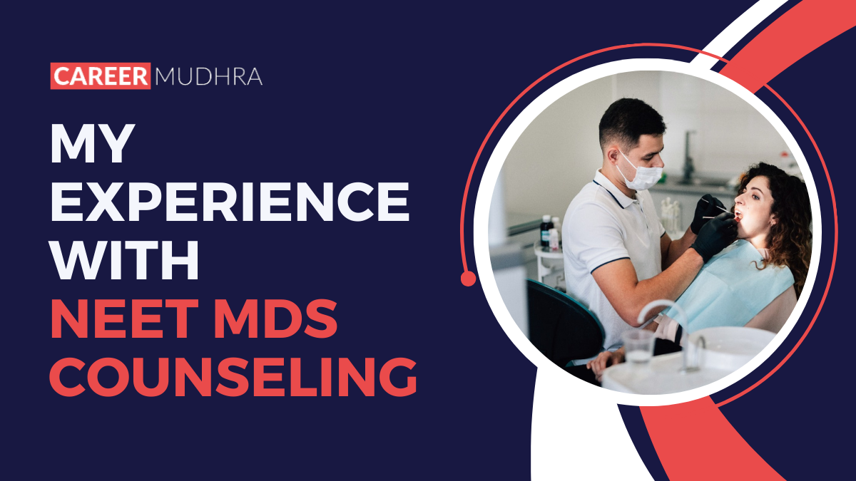 NEET MDS Counseling 2024 - Everything You Must Know About Counseling